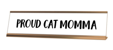 Proud Cat Momma Desk Sign - Gaucho Goods